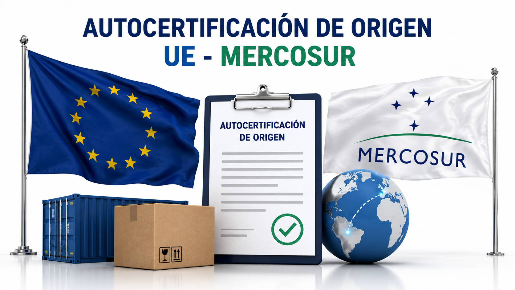 Autocertificación de origen UE-Mercosur: cómo acceder a la reducción arancelaria en la práctica
